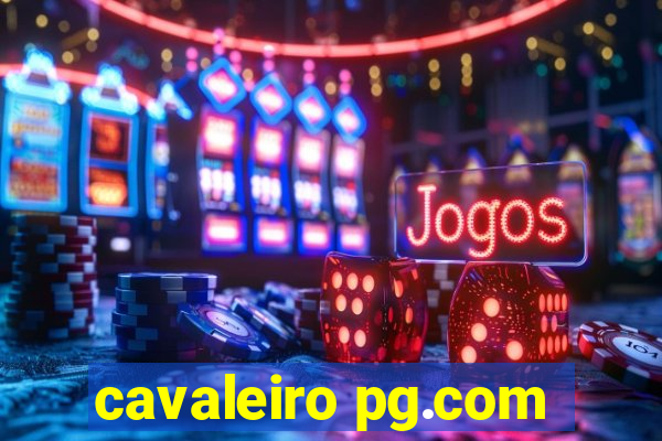 cavaleiro pg.com